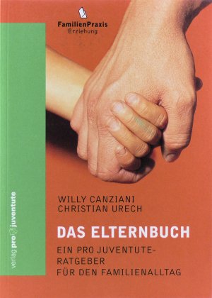 neues Buch – Willy Canziani – Das Elternbuch. Ein Pro-Juventute-Ratgeber für den Familienalltag.