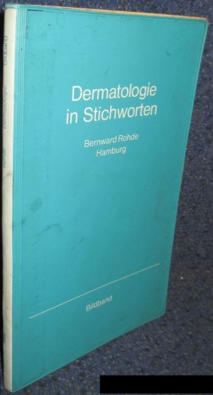 gebrauchtes Buch – Bernward Rohde – Dermatologie in Stichworten. Bildband