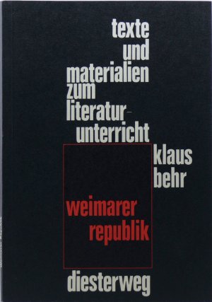 Weimarer Republik. Literarische Texte zur politischen und sozialen Realität.