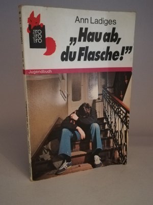 ??Hau ab, du Flasche“. Jugendbuch