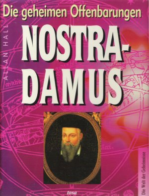 Nostradamus. Die Geheimen Offenbaren. Die Welt Die Geheimnisse