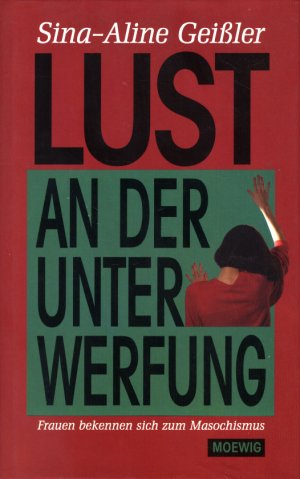 gebrauchtes Buch – Sina-Aline Geißler – Lust an der Unterwerfung - Frauen bekennen sich zum Masochismus