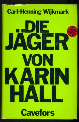 gebrauchtes Buch – Carl - Henning Wijkmark – Die Jäger von Karinhall.  Roman.