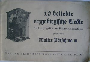 gebrauchtes Buch – Walter Porschmann – 10 beliebte erzgebirgische Liedle für Knopfgriff- und Piano-Akkordeon