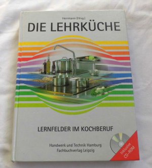 gebrauchtes Buch – Herrmann, F. Jürgen – Die Lehrküche - Lernfelder im Kochberuf (ohne CD-Rom)