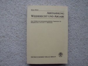 Abstammung, Weiderecht und Abgabe - Zum Problem der konsanguinal-politischen Organisation der Mongolen des 13. bis zum 17. Jahrhundert