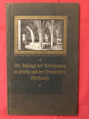 Die Anfänge der Reformation in Görlitz und der Preußischen Oberlausitz