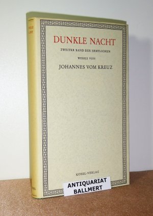 Des Heiligen Johannes vom Kreuz Kleinere Schriften. Zweiter Band (von 5): Dunkle Nacht (1 Buch)., Nach den neuesten kritischen Ausgaben aus dem Spanischen […]