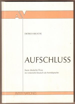 Aufschluss. Kurze deutsche Prosa im Unterricht als Fremdsprache. 2 Bände.