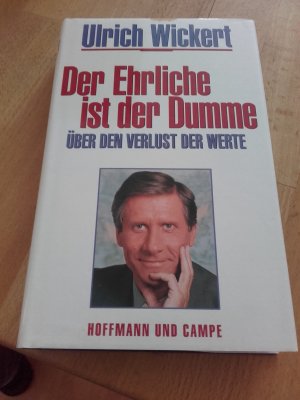 gebrauchtes Buch – Ulrich Wickert – Der Ehrliche ist der Dumme.   *** originalsigniert ***