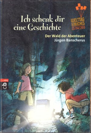 gebrauchtes Buch – Jürgen Banscherus – Ich schenk dir eine Geschichte 2013 - Der Wald der Abenteuer