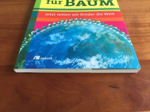 gebrauchtes Buch – Felix Finkbeiner – Baum für Baum - Jetzt retten wir Kinder die Welt