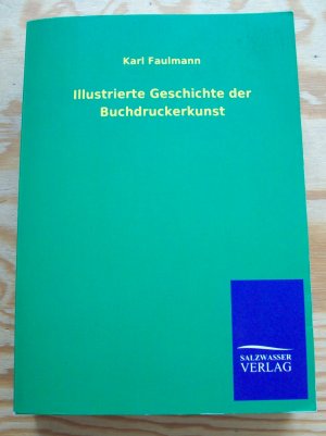 gebrauchtes Buch – Karl Faulmann – Illustrierte Geschichte der Buchdruckerkunst.