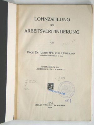 antiquarisches Buch – LOHNFORTZAHLUNG. - Hedemann, Justus Wilhelm – Lohnzahlung bei Arbeitsverhinderung - Von Prof. Dr. Justus Wilhelm Hedemann, Oberlandesgerichtsrat in Jena; Sonderabdruck aus "Festschrift für E. Rosenthal"