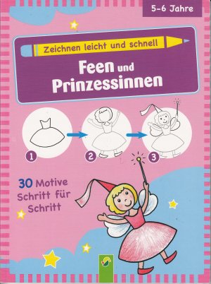 Zeichnen leicht und schnell - Feen und Prinzessinnen  -  30 Motive Schritt für Schritt