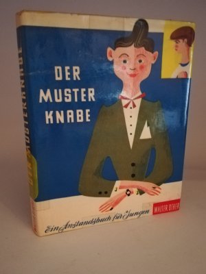 Der Musterknabe. Anstandsbuch für Jungen