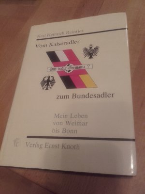 Quo vadis Germania? Vom Kaiseradler zum Bundesadler. Mein Leben von Weimar bis Bonn.  *** originalsigniert  ***