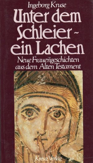 gebrauchtes Buch – Ingeborg Kruse – Unter dem Schleier - ein Lachen