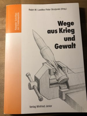 Wege aus Krieg und Gewalt