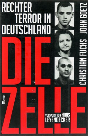 gebrauchtes Buch – Fuchs, Christian; Goetz – Die Zelle - Rechter Terror in Deutschland