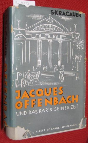 Jacques Offenbach und das Paris seiner Zeit. Mit 30 Abbildungen