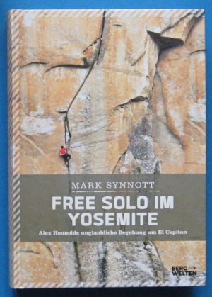 gebrauchtes Buch – Mark Synnott – Free Solo im Yosemite - Alex Honnolds unglaubliche Begehung am El Capitan
