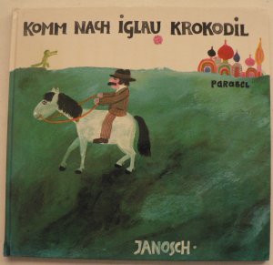 gebrauchtes Buch – Janosch – Komm nach Iglau, Krokodil