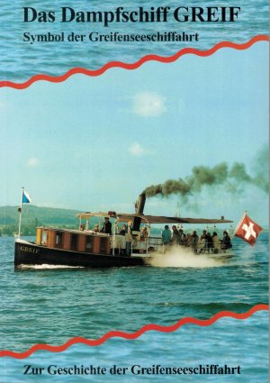 gebrauchtes Buch – Surbeck, P; Kunz – Das Dampfschiff Greif - Symbol der Greifenseeschiffahrt