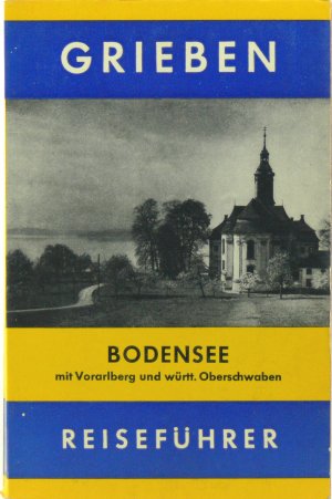 Grieben Reiseführer Bodensee mit Vorarlberg und württ. Oberschwaben.