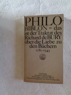 Philobiblon das ist der Traktat des Richard de Bury über die Liebe zu den Büchern 1281-1345