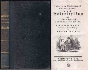 Neues Malerlexikon zur näheren Kenntniß alter und neuer guter Gemälde, nebst den Monogrammen. 2. umgearb. Aufl. von Joseph Heller