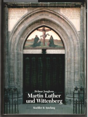 gebrauchtes Buch – Junghans, Helmar  – Martin Luther und Wittenberg. Helmar Junghans.