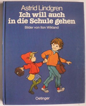 gebrauchtes Buch – Lindgren, Astrid/Wikland – Ich will auch in die Schule gehen