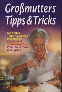 Großmutters Tipps & Tricks