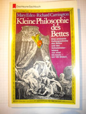 Kleine Philosophie des Bettes Eine amüsante Kulturgeschichte des Schlafzimmerlebens von einst bis heute