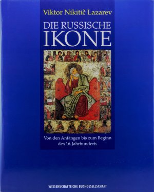 Die russische Ikone. Von den Anfängen bis zum Beginn des 16. Jahrhunderts.