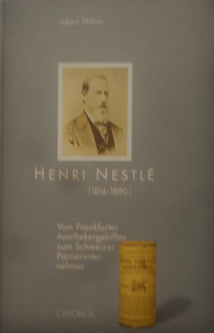 gebrauchtes Buch – Albert Pfiffner – Henri Nestlé (1814-1890) - Vom Apothekergehilfen zum marktorientierten Pionierunternehmer