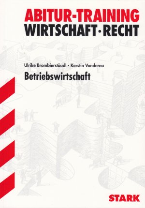 gebrauchtes Buch – Brombierstäudl, Ulrike; Vonderau, Kerstin – Abitur-Training - Wirtschaft/Recht: Betriebswirtschaft - Leistungskurs