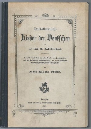 Volksthümliche Lieder der Deutschen im 18. und 19. Jahrhundert.