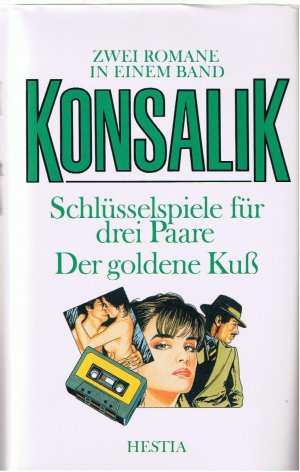 gebrauchtes Buch – Heinz G. Konsalik – Schlüsselspiele für drei Paare / Der goldene Kuß (2 Romane in einem Band)