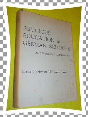 Religious Education in German Schools. An Historical Approach.