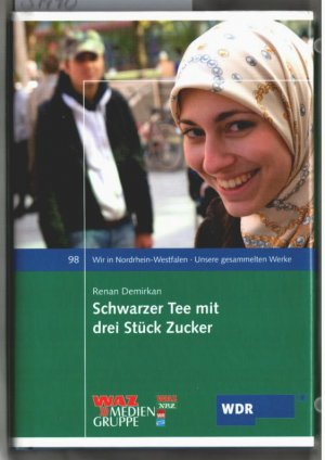 gebrauchtes Buch – Demirkan, Renan  – Schwarzer Tee mit drei Stück Zucker. Renan Demirkan / Wir in Nordrhein-Westfalen ; 98.