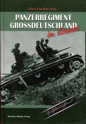 Panzerregiment Großdeutschland im Einsatz Hans-Joachim Jung 