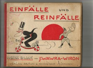 Einfälle und Reinfälle. Lustige Bilder von J. Wawra-Wiron.