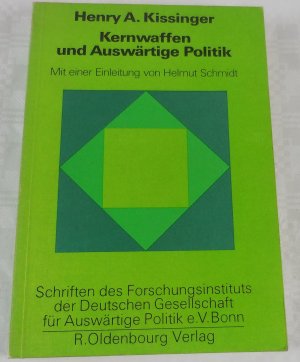 Kernwaffen und Auswärtige Politik - Schriften des Forschungsinstituts der Deutschen Gesellschaft e.V. für Auswärtige Politik. Reihe der Übersetzungen