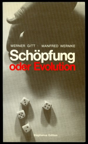 Schöpfung oder Evolution: Die Evolutionstheorie aus biblischer und physikalischer Sicht -  Die Evolutionstheorie aus biblischer und biologischer Sicht