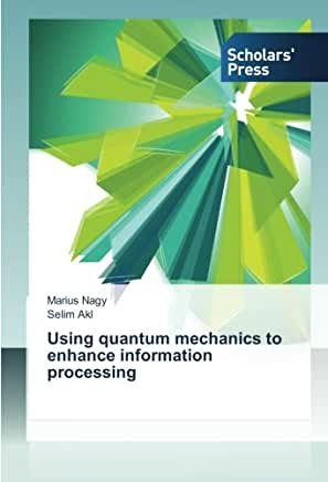 gebrauchtes Buch – Marius Nagy – Using quantum mechanisches to enhance information processing gebrauchtes Buch – Marius Nagy – Using quantum mechanisches to enhance information processing