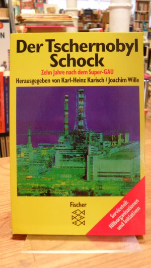 gebrauchtes Buch – Karisch, Karl-Heinz / Joachim Wille – Der Tschernobyl-Schock - Zehn Jahre nach dem Super-GAU