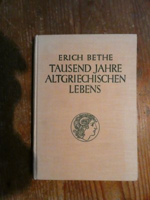 antiquarisches Buch – Erich Bethe – Tausend Jahre altgriechischen Lebens.