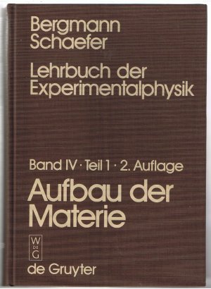 gebrauchtes Buch – Heinrich Gobrecht Diverse Autoren – Bergmann Schaefer - Lehrbuch der Experimentalphysik - Band IV - Teil 1 - Aufbau der Materie